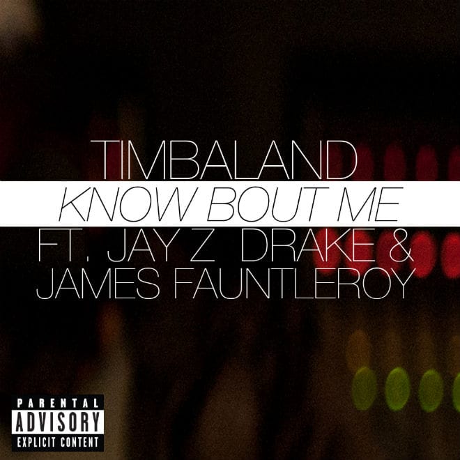 Timbaland featuring Jay Z, Drake & James Fauntleroy  - Know Bout Me