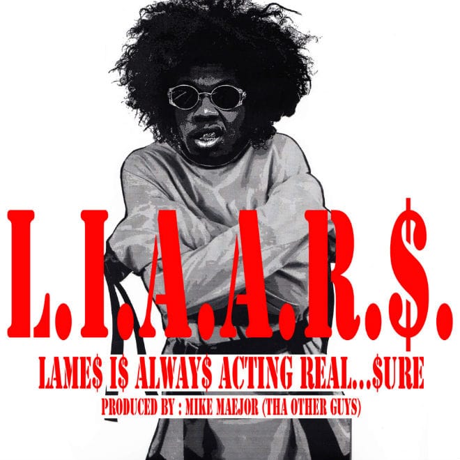Trinidad James – L.I.A.A.R.$. (Lame$ is Alway$ Acting Real...$ure)