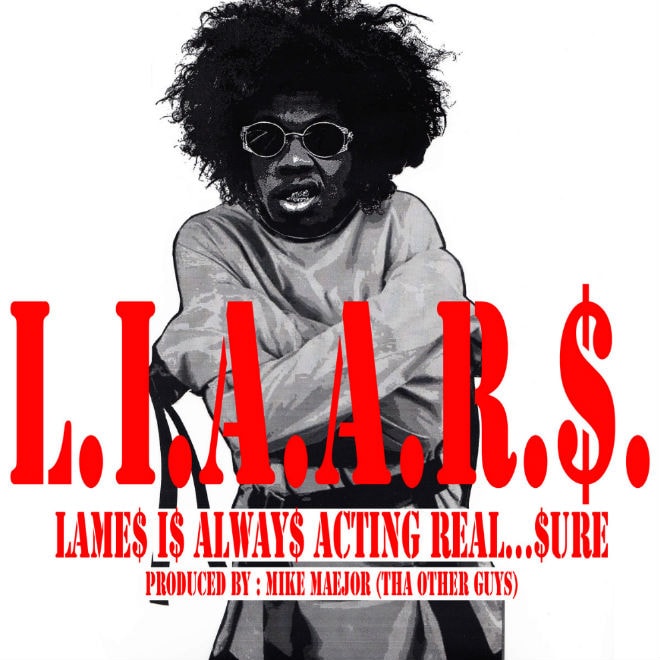 Trinidad James – L.I.A.A.R.$. (Lame$ is Alway$ Acting Real...$ure)