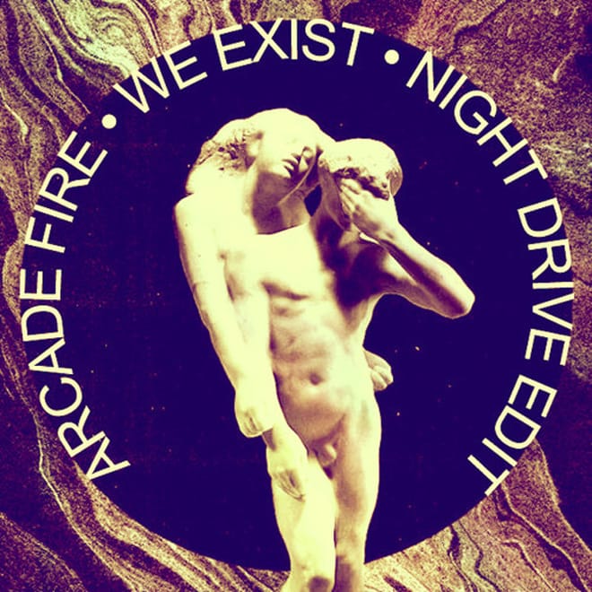 Arcade Fire – We Exist (Night Drive Edit)