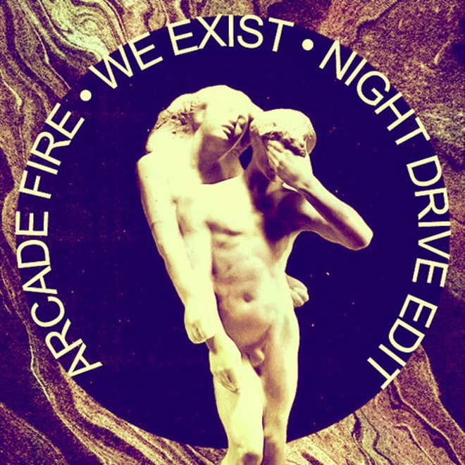 Arcade Fire – We Exist (Night Drive Edit)