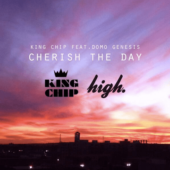 King Chip & Domo Genesis - Cherish The Day