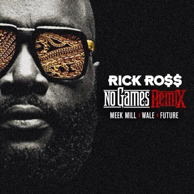 Rick Ross featuring Meek Mill, Wale & Future - No Games (Remix)