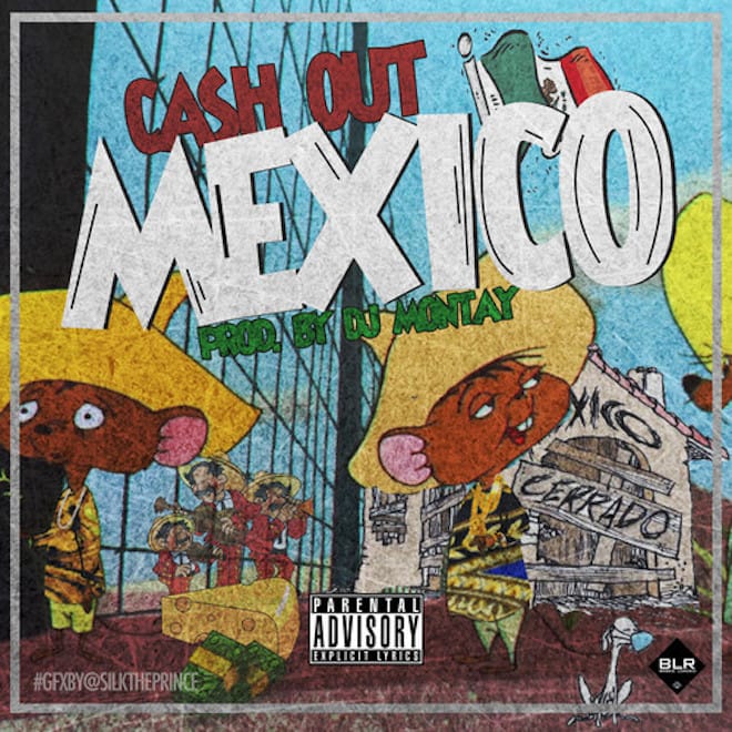 Ca$h Out - Mexico (Produced by DJ Montay)