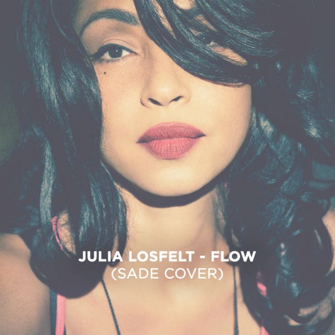 Julia Losfelt - Flow (Sade Cover)