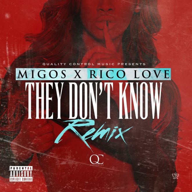 Migos & Rico Love – They Don’t Know (Remix)