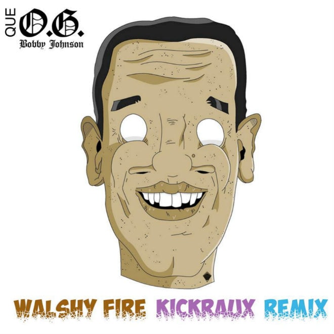 Que - O.G. Bobby Johnson (WalshyFire & KickRaux Remix)