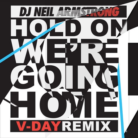 DJ Neil Armstrong - Hold on We're Going Home (V-Day Remix Sampler)