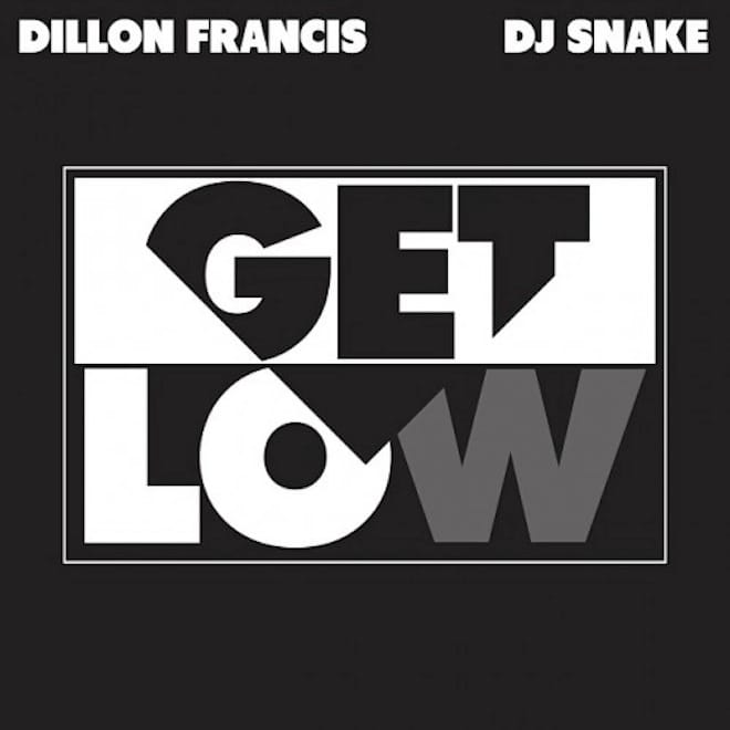 Dillon Francis & DJ Snake - Get Low