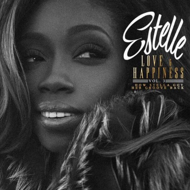 Estelle - Love & Happiness Vol. 3: How Stella Got Her Groove Back (EP)