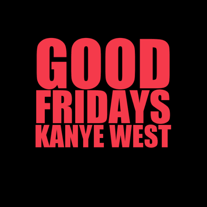Kanye West and G.O.O.D. Music to Bring Back G.O.O.D. Fridays?