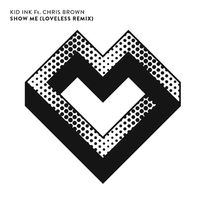 Kid Ink featuring Chris Brown - Show Me (LOVELESS Remix)