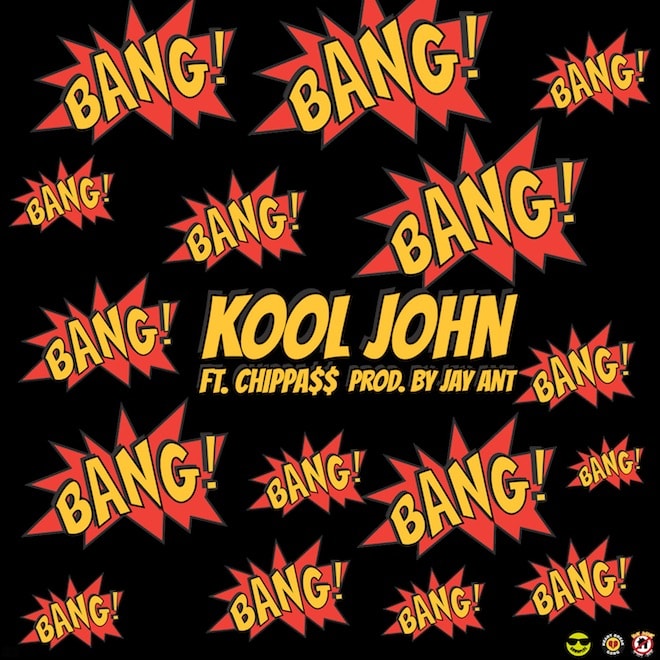 Kool John featuring Chippa$$ - Bang Bang Bang