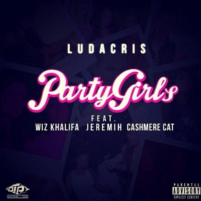 Ludacris featuring Wiz Khalifa, Jeremih & Cashmere Cat - Party Girls