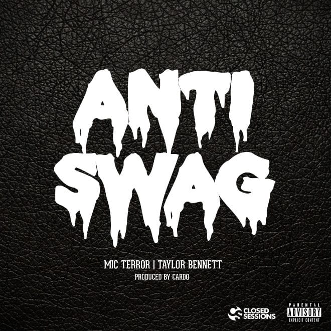 Mic Terror featuring Taylor Bennett - Anti-Swag (Produced by Cardo)