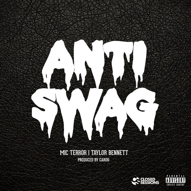 Mic Terror featuring Taylor Bennett - Anti-Swag (Produced by Cardo)