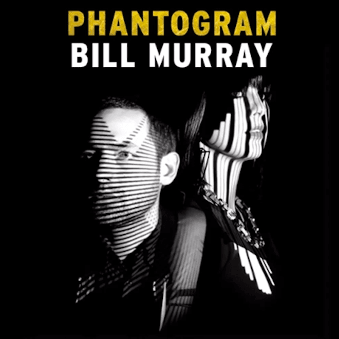 Phantogram - Bill Murray
