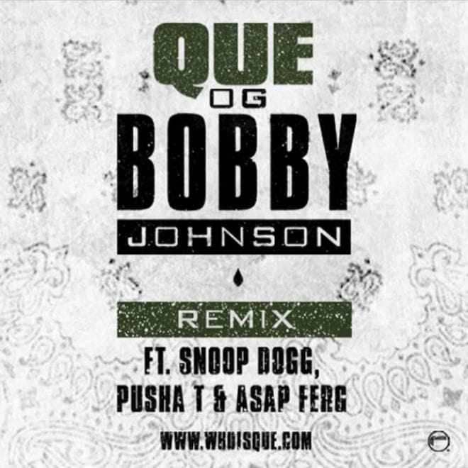 Que featuring Snoop Dogg, Pusha T & A$AP Ferg - OG Bobby Johnson (Remix)
