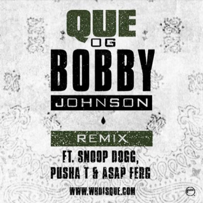 Que featuring Snoop Dogg, Pusha T & A$AP Ferg - OG Bobby Johnson (Remix)