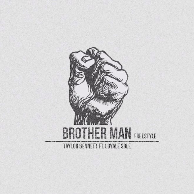 Taylor Bennett featuring Loyale Soulё - Brother Man