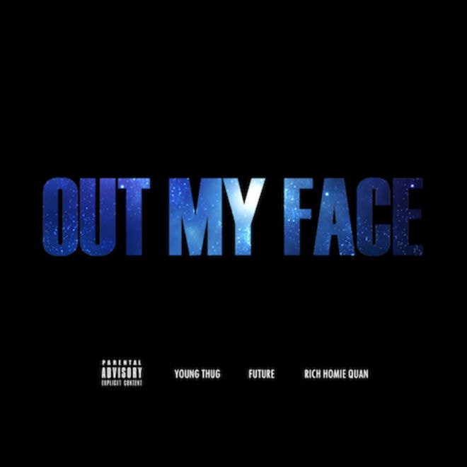 Young Thug featuring Future & Rich Homie Quan - Out My Face