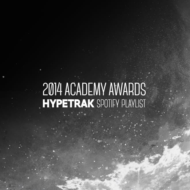 2014 Academy Award HYPETRAK Spotify Playlist
