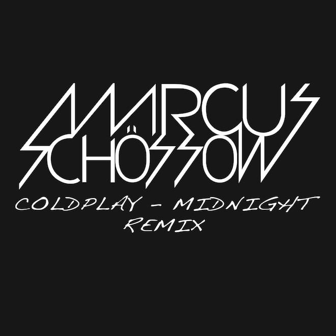 Coldplay - Midnight (Marcus Schössow Remix)