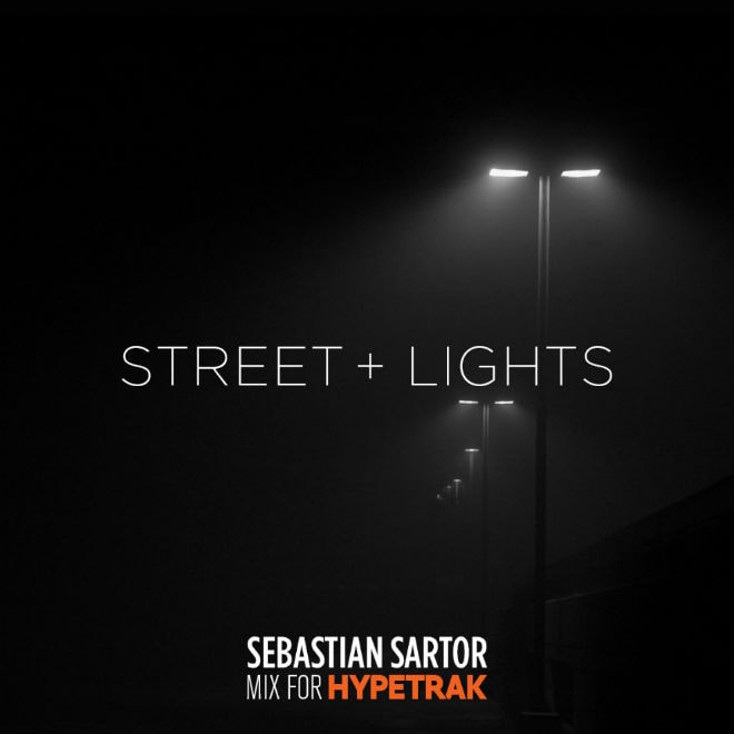 HYPETRAK Mix: Sebastian Sartor - Street & Lights
