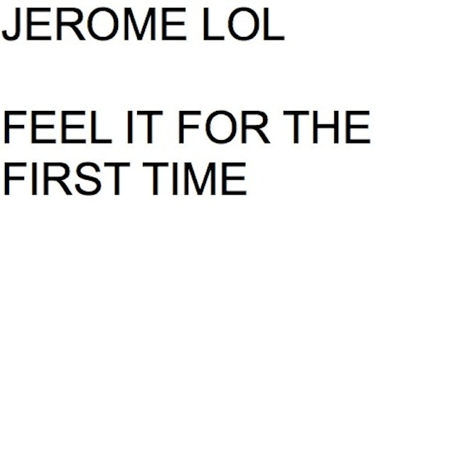 Jerome LOL - Feel It For The First Time