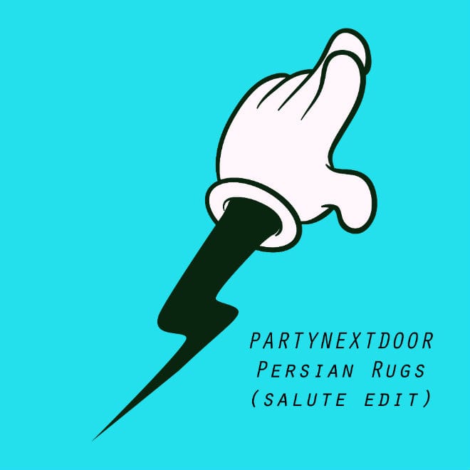 PARTYNEXTDOOR - Persian Rugs (salute Edit)