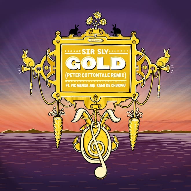 Sir Sly - Gold (Peter CottonTale Remix featuring Vic Mensa & Kami de Chukwu)