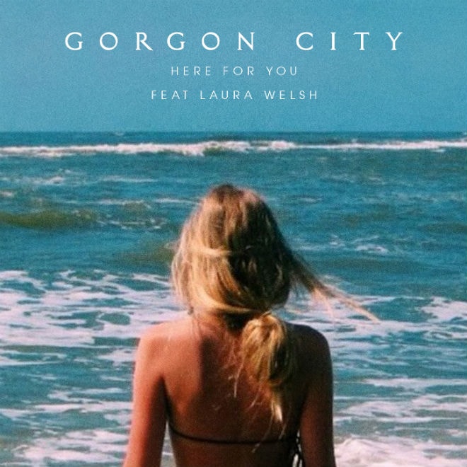 Gorgon City featuring Laura Welsh - Here For You