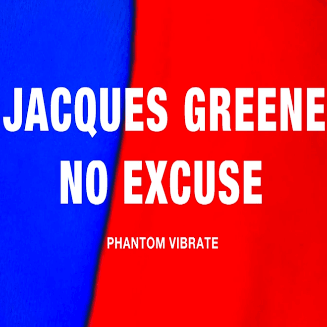 Jacques Greene - No Excuse