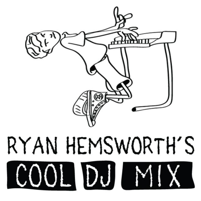 Ryan Hemsworth - Cool DJ Mix