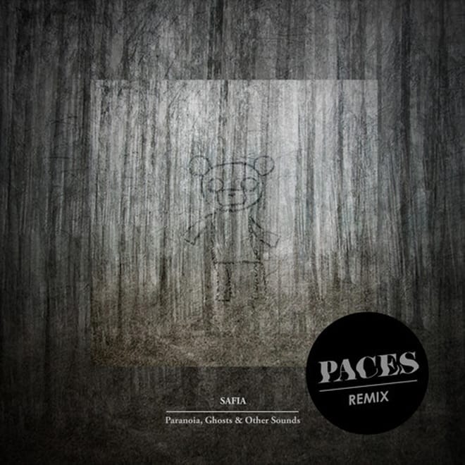 HYPETRAK Premiere: SAFIA - Paranoia, Ghosts & Other Sounds (Paces Remix)