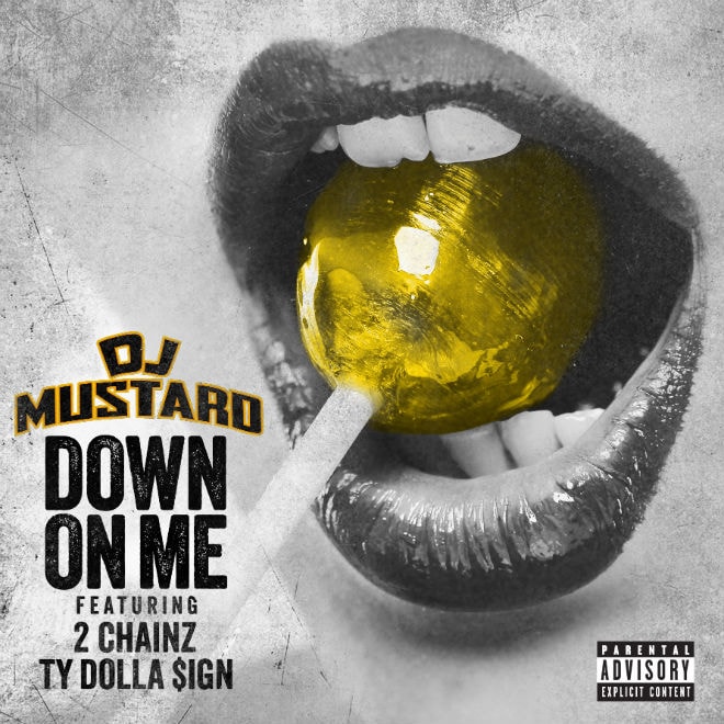 DJ Mustard featuring 2 Chainz & Ty Dolla $ign - Down On Me