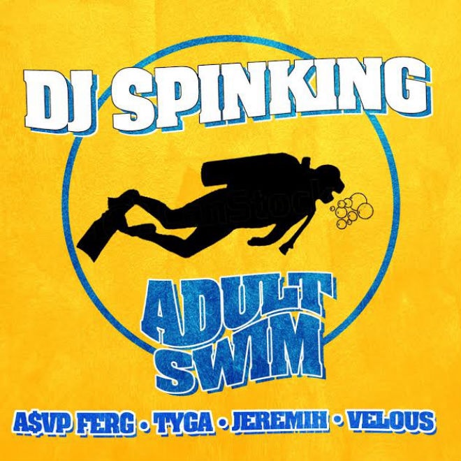 DJ SpinKing featuring A$AP Ferg, Tyga, Jeremih & Velous – Adult Swim