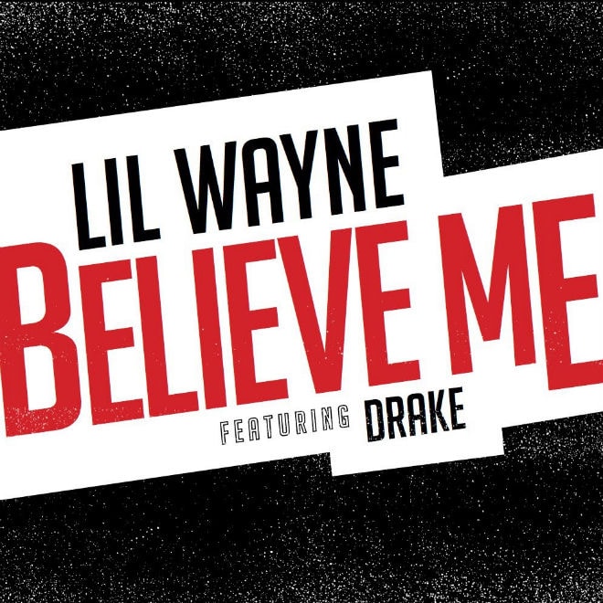 Lil Wayne Announces New Single “Believe Me” Featuring Drake
