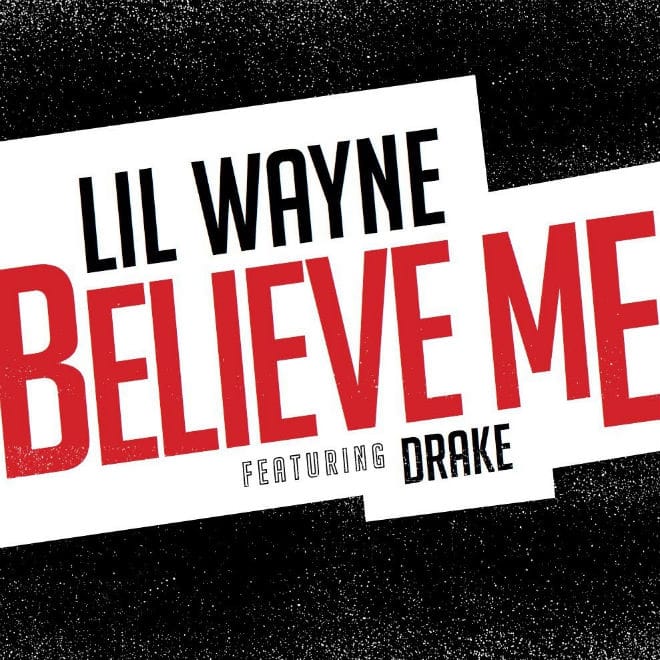 Lil Wayne featuring Drake - Believe Me 