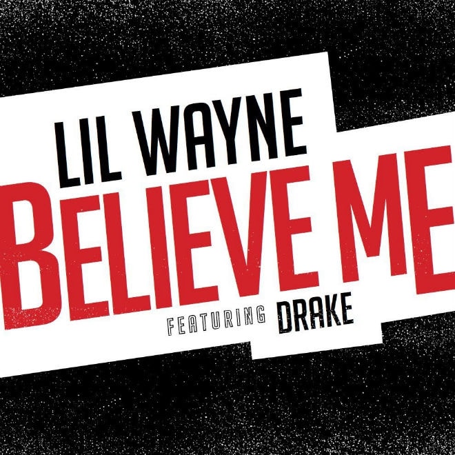 Lil Wayne featuring Drake - Believe Me