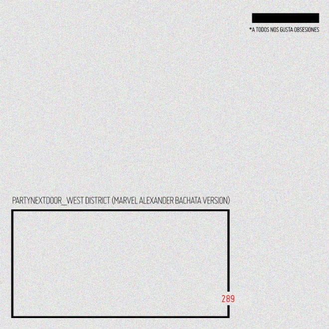 PARTYNEXTDOOR - West District (Marvel Alexander Bachata Version)