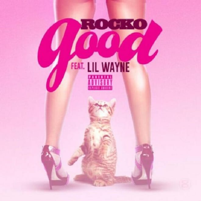 Rocko featuring Lil Wayne - Good