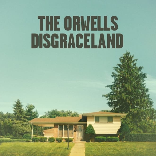 The Orwells - Disgraceland (Album Stream)