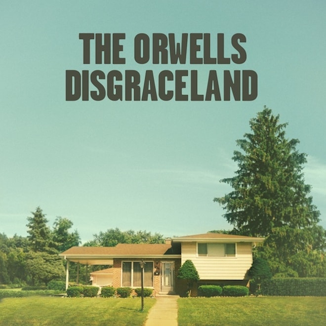 The Orwells - Disgraceland (Album Stream)