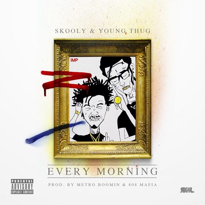 Young Thug & Skooly - Every Morning