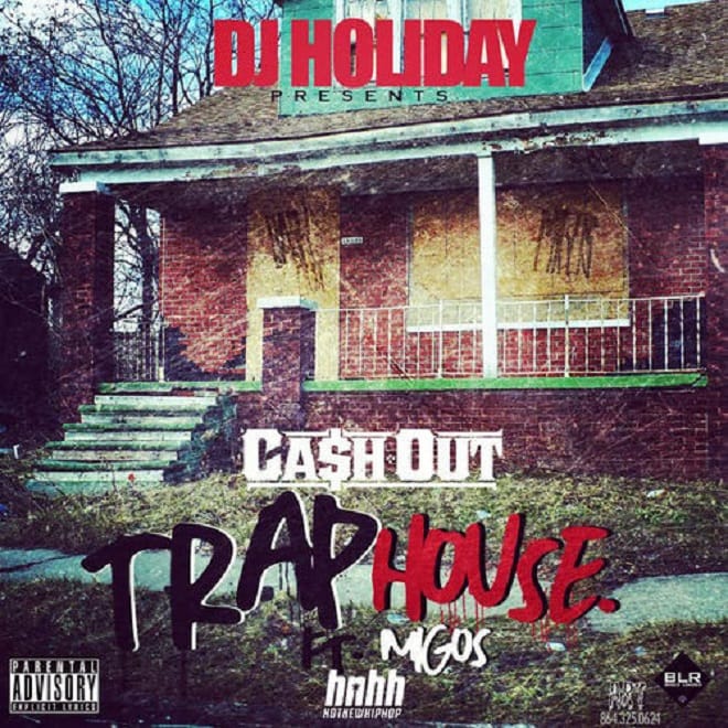 DJ Holiday featuring Migos & Ca$h Out - Trap House