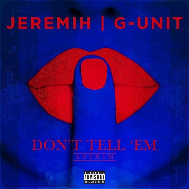 G-Unit featuring Jeremih - Don't Tell 'Em (Remix) .