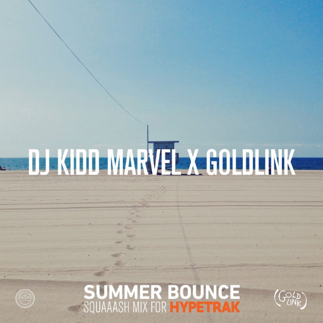 HYPETRAK Mix: DJ Kidd Marvel x GoldLink - Summer Bounce