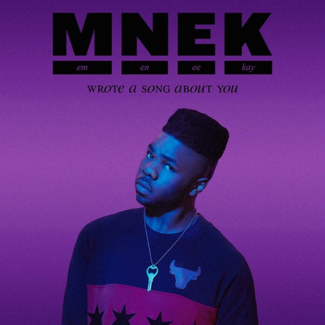 MNEK - I Wrote a Song About You