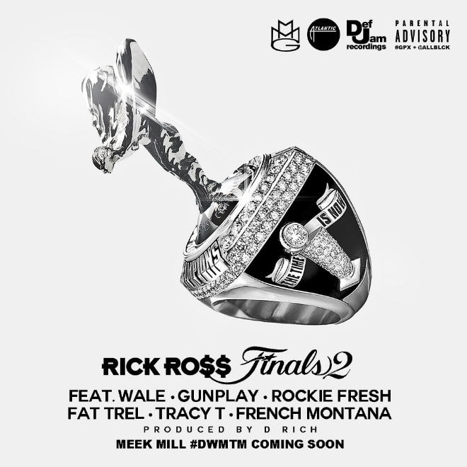Rick Ross featuring Wale, Gunplay, Rockie Fresh, Fat Trel, Tracy T & French Montana - Finals 2